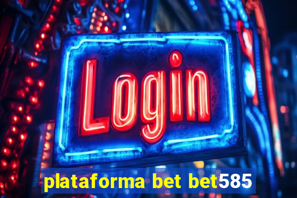 plataforma bet bet585